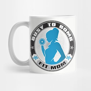 Busy To Bomb Fit Mom Logo Mug